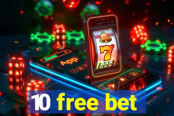 10 free bet